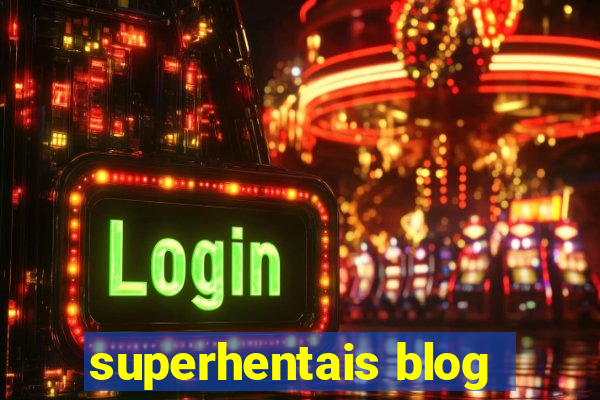 superhentais blog