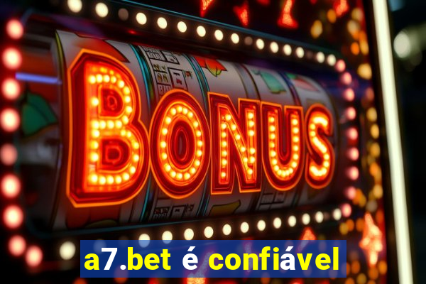 a7.bet é confiável