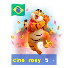 cine roxy 5 - santos santos - sp