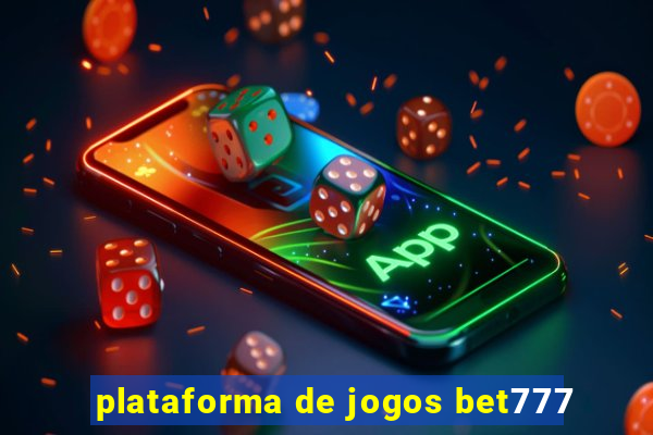 plataforma de jogos bet777