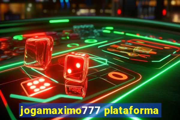 jogamaximo777 plataforma