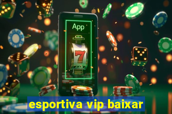 esportiva vip baixar