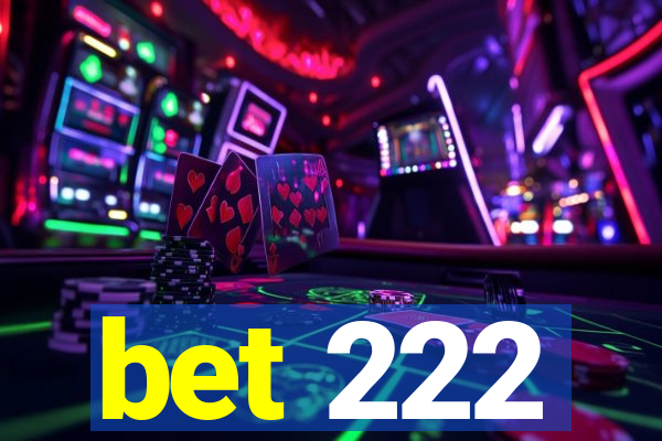 bet 222