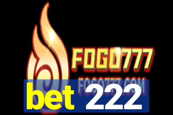 bet 222