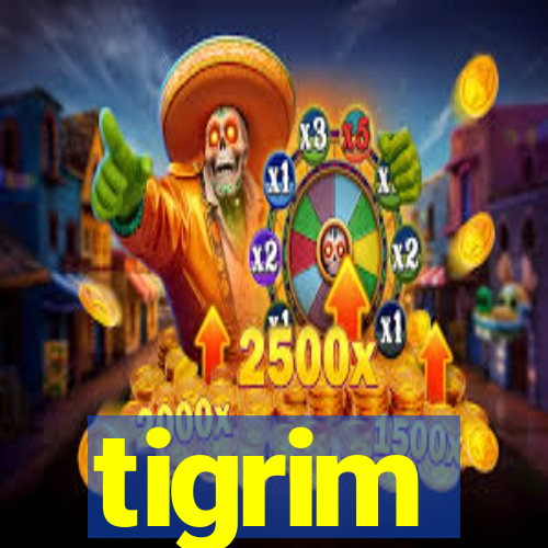 tigrim