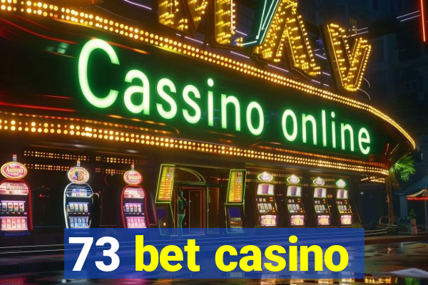 73 bet casino