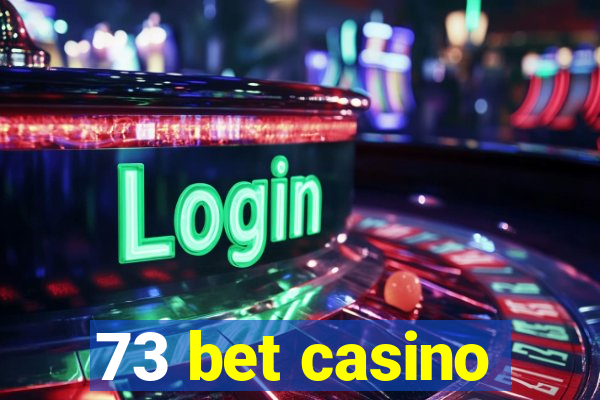 73 bet casino