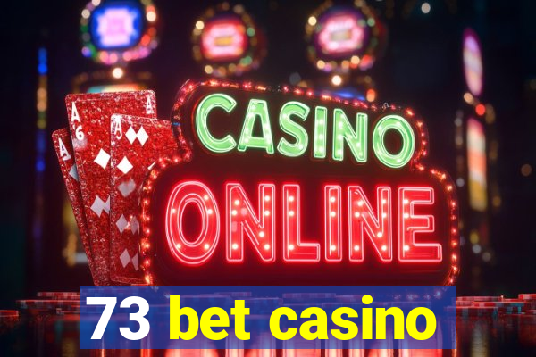 73 bet casino