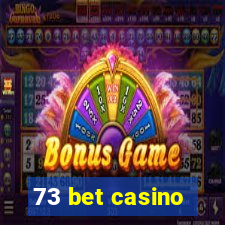 73 bet casino