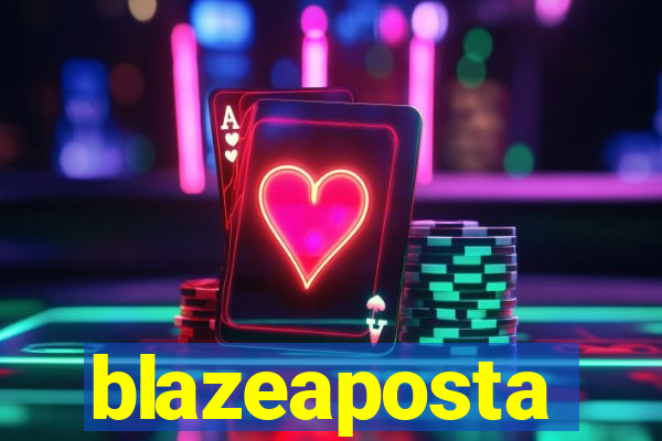 blazeaposta