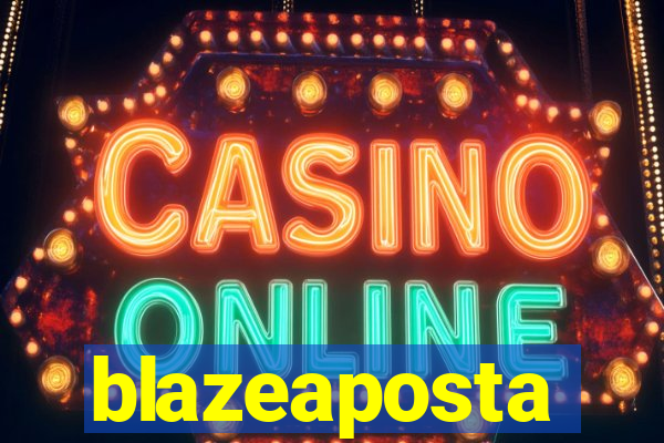 blazeaposta