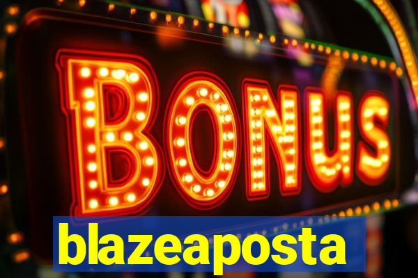 blazeaposta