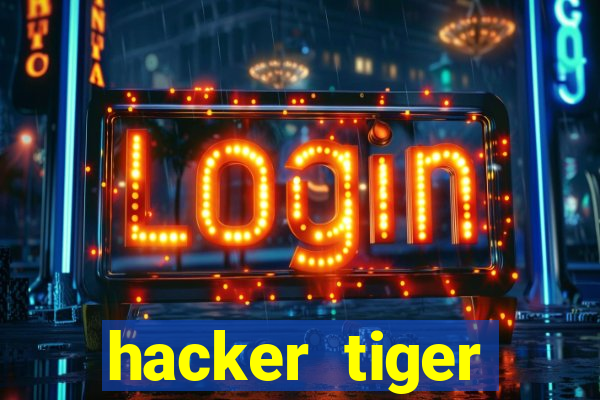 hacker tiger fortune download