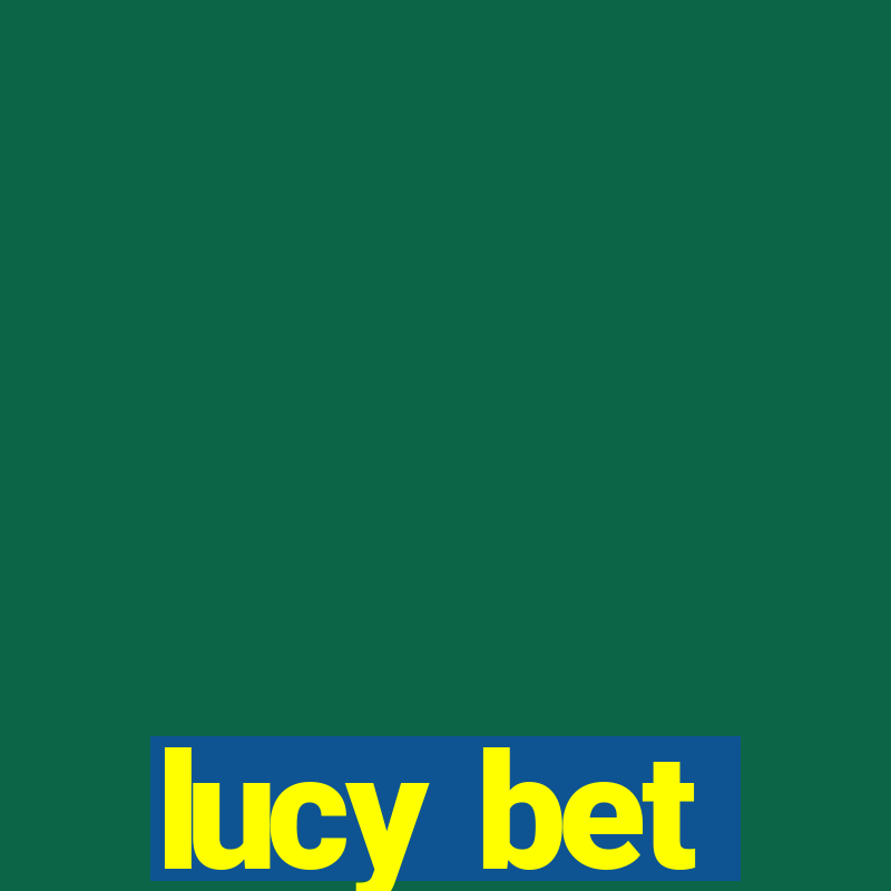 lucy bet