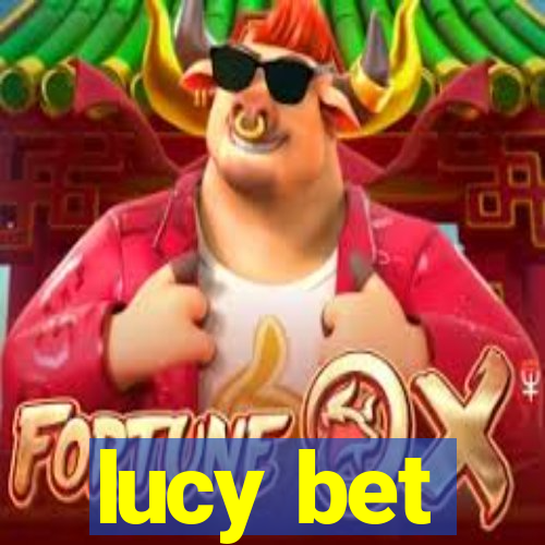 lucy bet