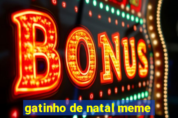 gatinho de natal meme