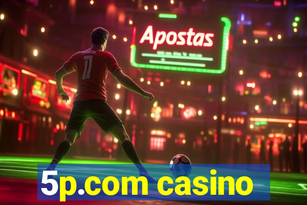 5p.com casino