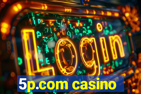 5p.com casino