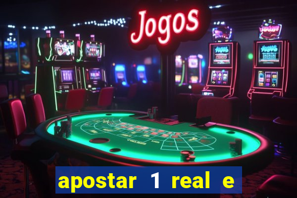 apostar 1 real e ganhar dinheiro