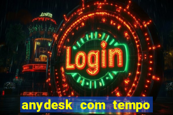 anydesk com tempo de uso