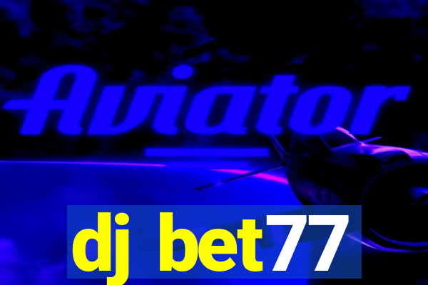 dj bet77