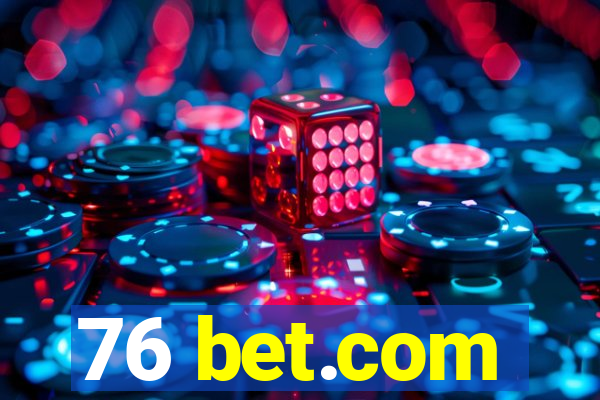 76 bet.com