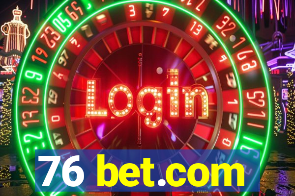 76 bet.com