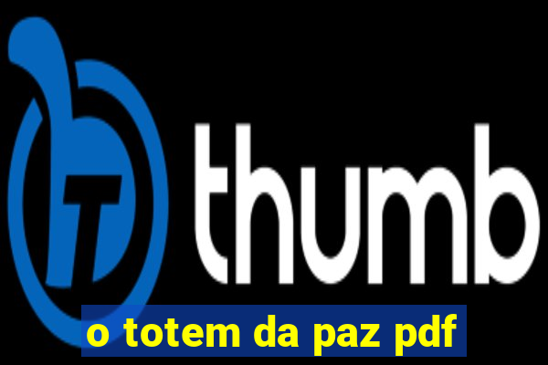 o totem da paz pdf