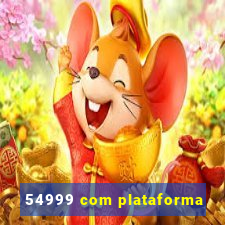 54999 com plataforma