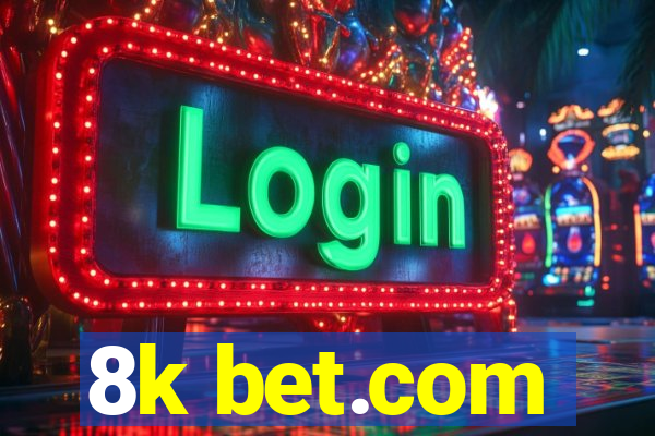 8k bet.com