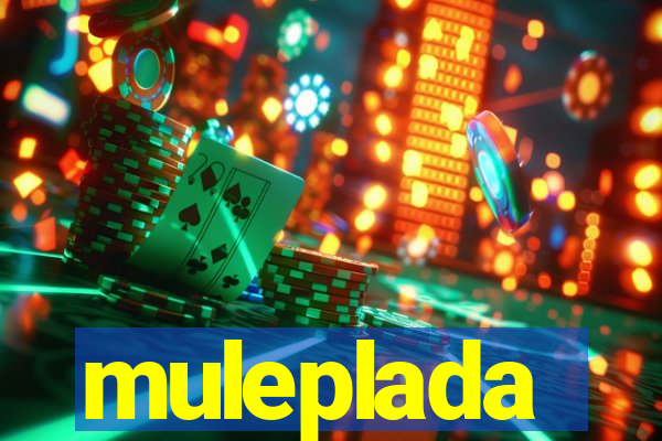 muleplada