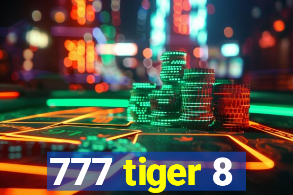 777 tiger 8