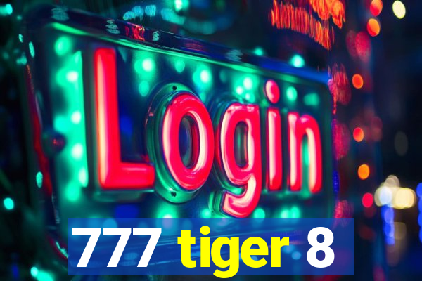 777 tiger 8