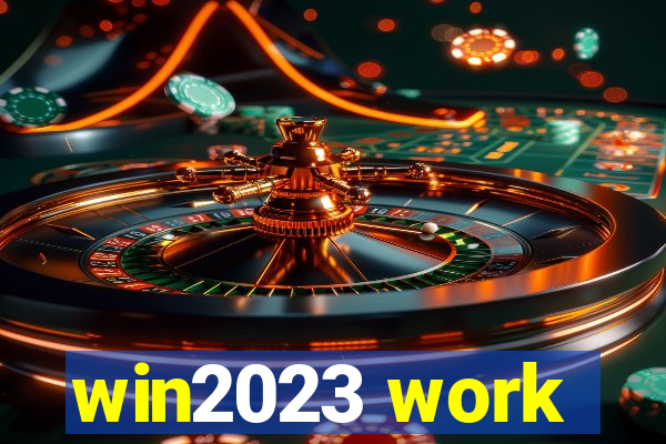 win2023 work