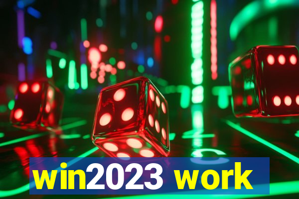 win2023 work