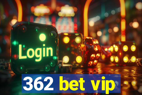 362 bet vip