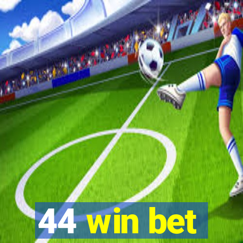 44 win bet