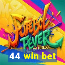 44 win bet