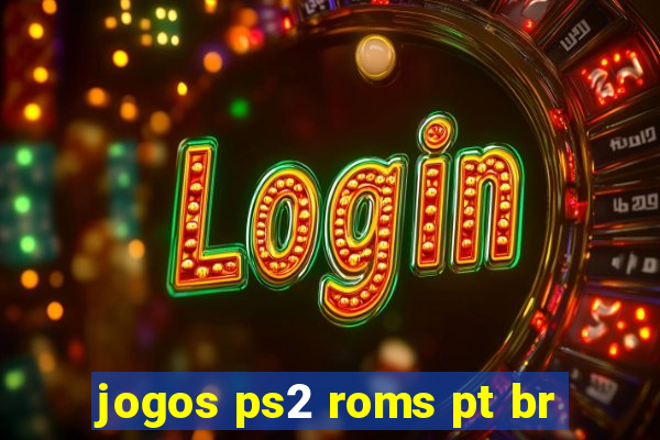 jogos ps2 roms pt br