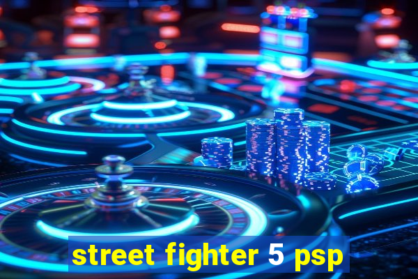 street fighter 5 psp