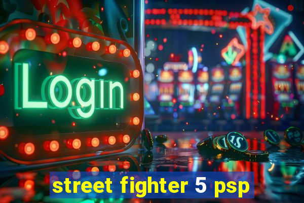 street fighter 5 psp