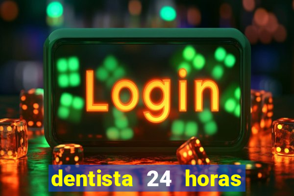 dentista 24 horas em betim