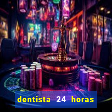 dentista 24 horas em betim