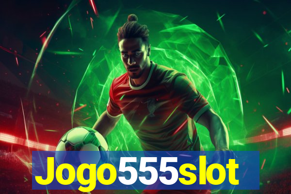 Jogo555slot