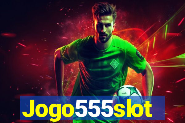 Jogo555slot