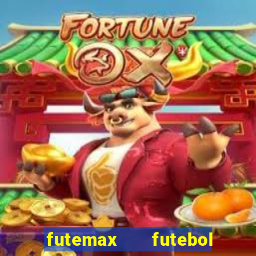 futemax   futebol ao vivo