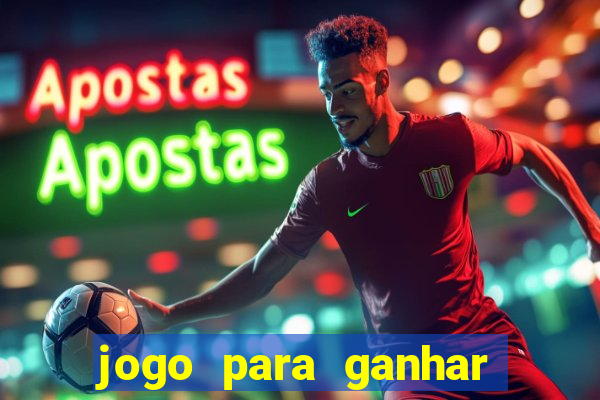 jogo para ganhar dinheiro de verdade sem depositar