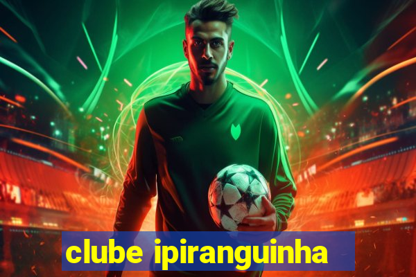 clube ipiranguinha