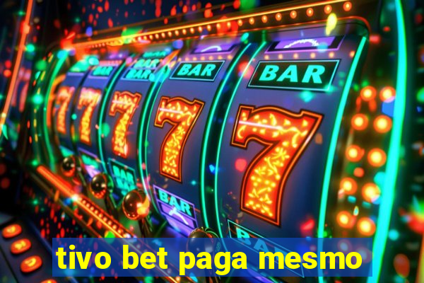 tivo bet paga mesmo