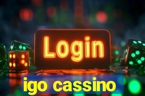 igo cassino